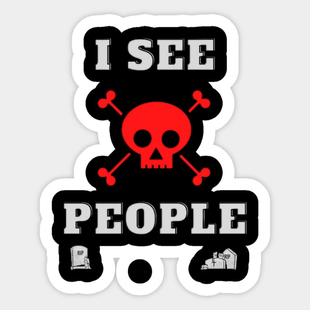 I see ded people Sticker by ClocknLife